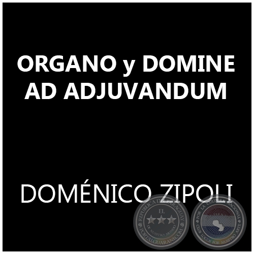 ORGANO y DOMINE AD ADJUVANDUM - DOMÉNICO ZIPOLI